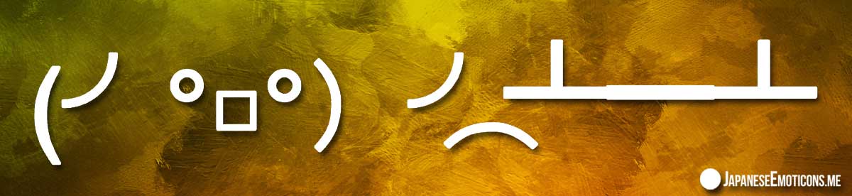 Table Flipping Japanese Emoticons